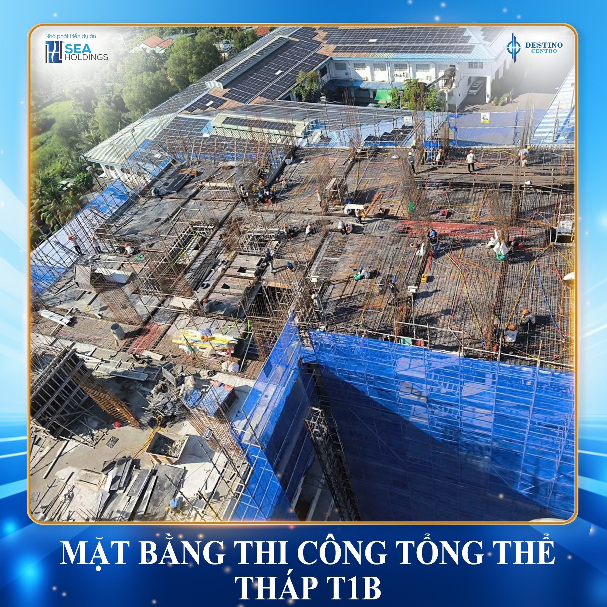 tiến độ thi công tháng 8 dự án Destino Centro