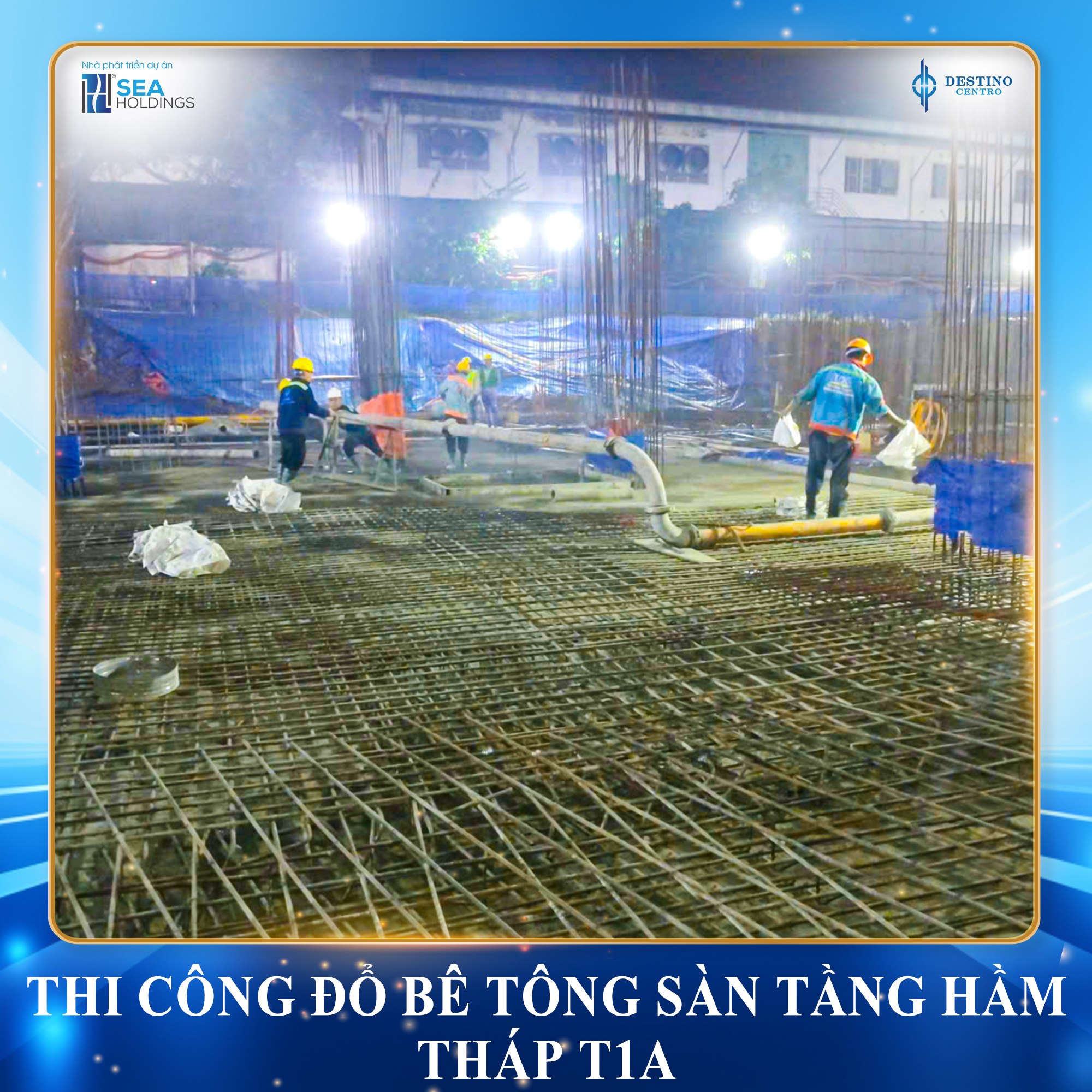 TIẾN ĐỘ THI CÔNG THÁNG 10 DESTINO CENTRO