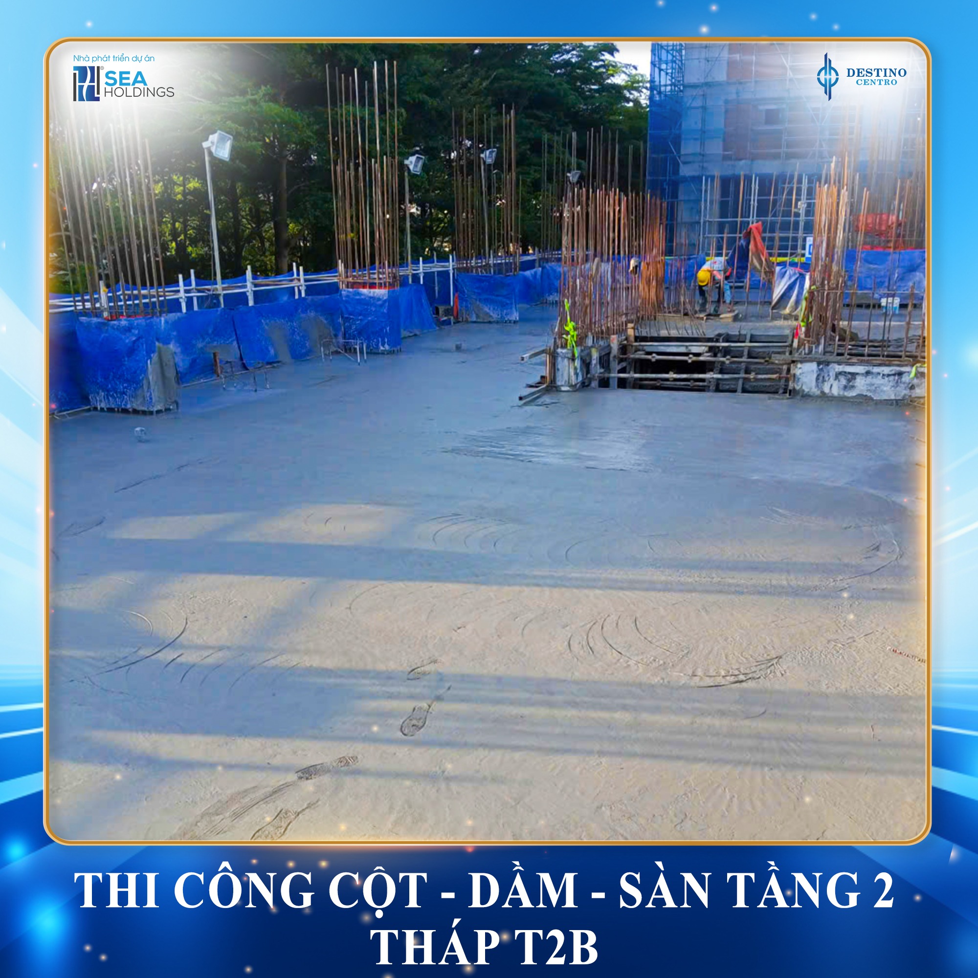 TIẾN ĐỘ THI CÔNG THÁNG 10 DESTINO CENTRO