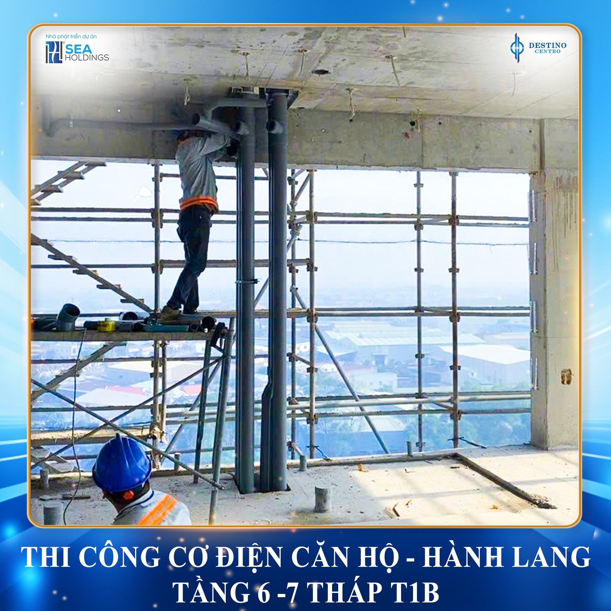 TIẾN ĐỘ THI CÔNG THÁNG 10 DESTINO CENTRO